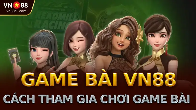 Game Bài VN88 : Tổng Quan và Đánh Giá Chi Tiết