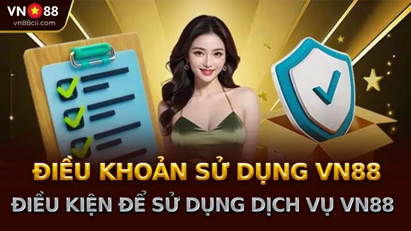 Giới thiệu về Điều khoản Sử dụng VN88
