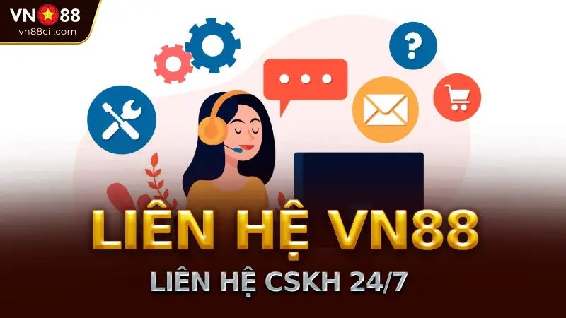 Liên hệ VN88 và tầm quan trọng của việc hỗ trợ khách hàng của vn88