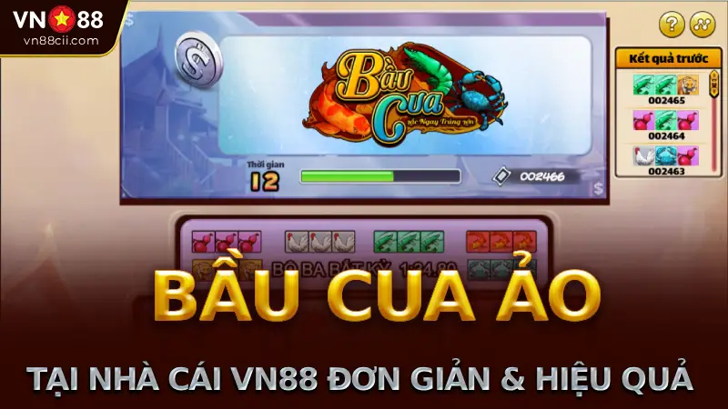 Giới thiệu về Bầu cua ảo tại nhà cái VN88: Điểm đến hấp dẫn cho người chơi