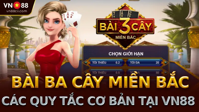Luật chơi Bài ba cây miền Bắc tại VN88
