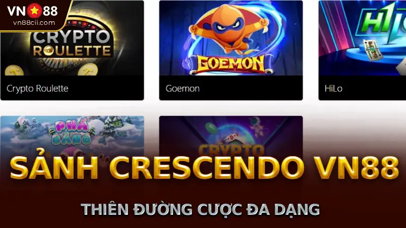 Sảnh Crescendo tại VN88: Thiên Đường Cược Đa Dạng