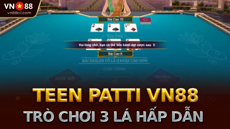 trò chơi game bài Teen Patti hấp dẫn tại nhà cái vn88