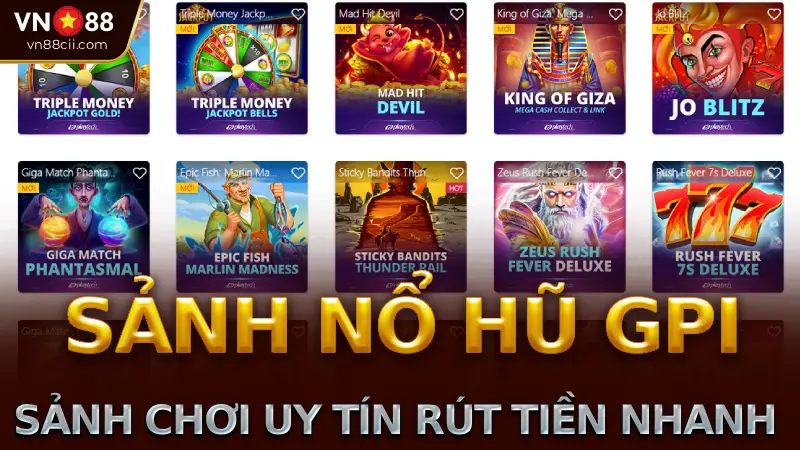 Sảnh nổ hũ GPI trên trang nhà cái VN88